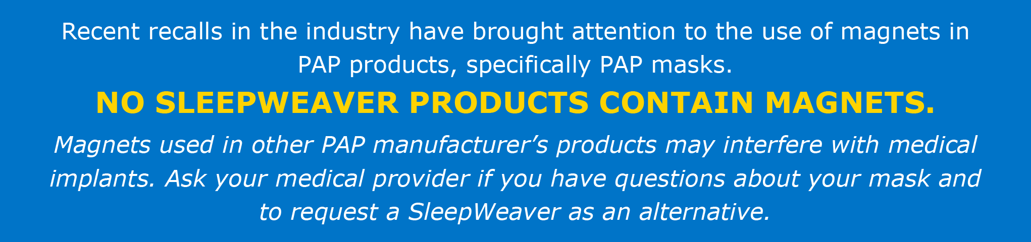 SleepWeaver has NO magnets